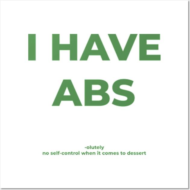 I have abs Wall Art by TarallaG